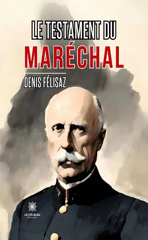 Denis Félisaz – Le testament du maréchal